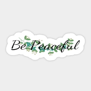 Be Peaceful Sticker